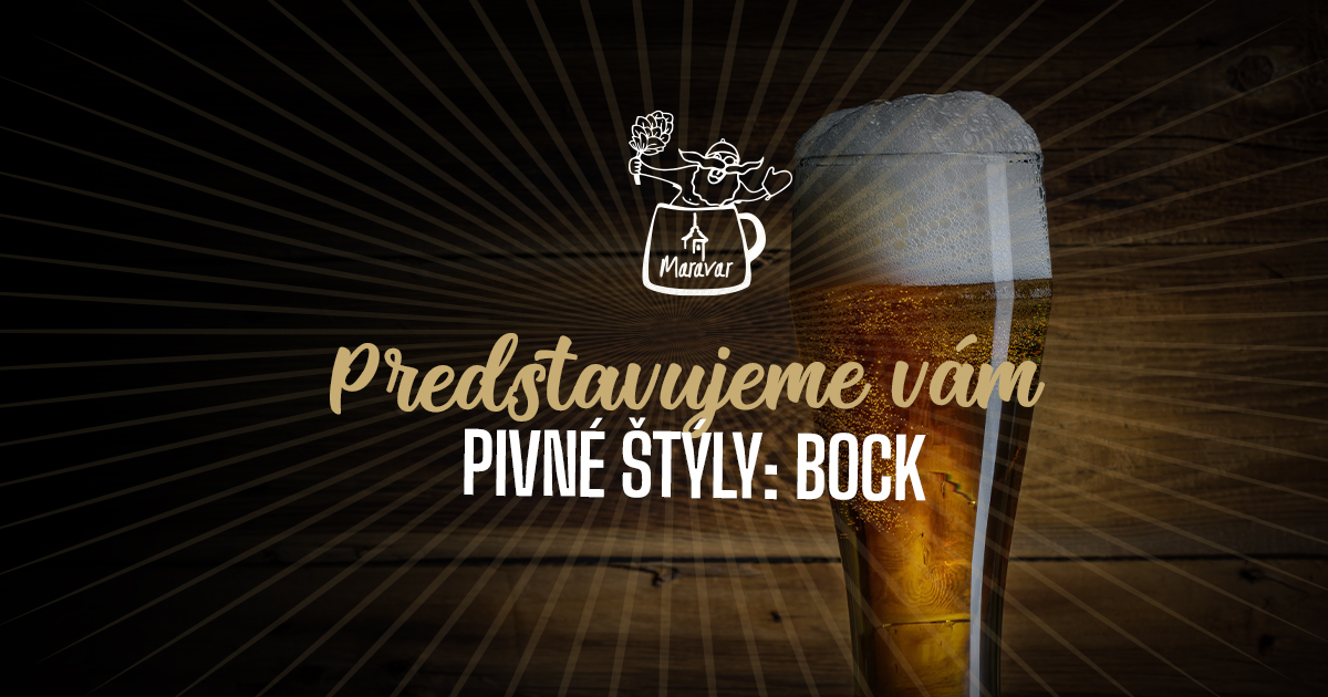Predstavujeme vám pivné štýly: Bock