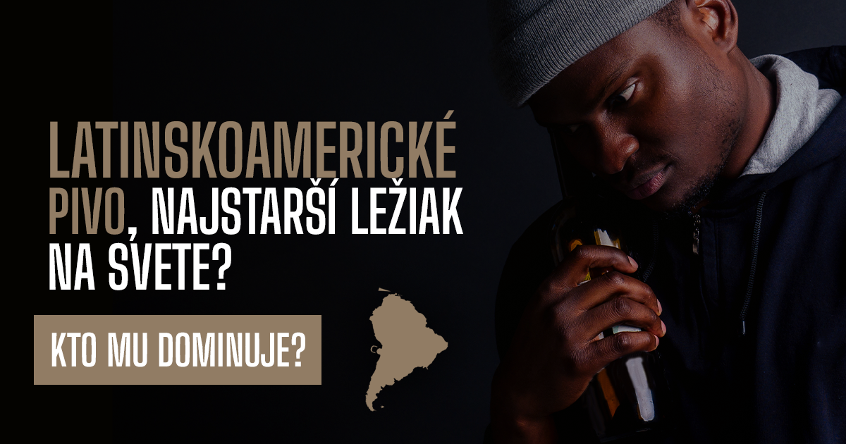 Latinskoamerické pivo, najstarší ležiak na svete?