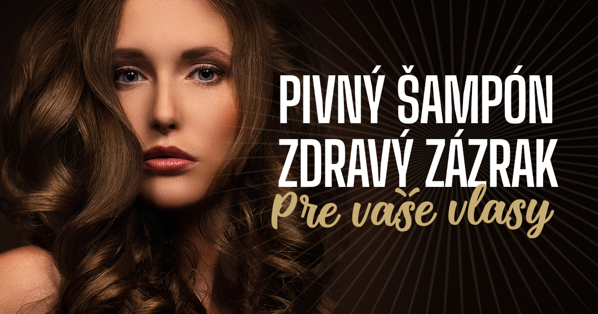 Pivný šampón - zdravý zázrak pre vaše vlasy